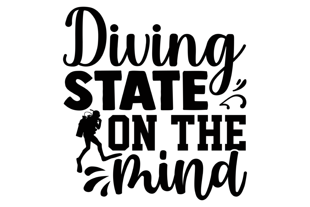 Diving State of Mind quote with scuba diver silhouette