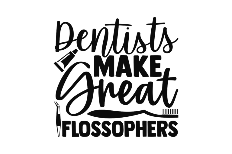 Dentists Make Great Flossophers lettering with dental-tool illustrations