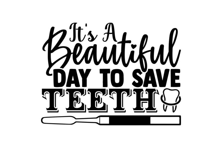 Dental quote design reading It is a beautiful day to save teeth